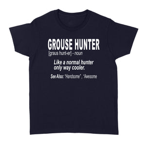 Grouse hunter "Like a normal hunter only way cooler"- Hunting Shirt for Bird Hunters - FSD1120