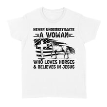 Load image into Gallery viewer, Never underestimate a woman who loves horses and believes in Jesus, horse gifts for girls D03 NQS2680 - Standard Women&#39;s T-shirt