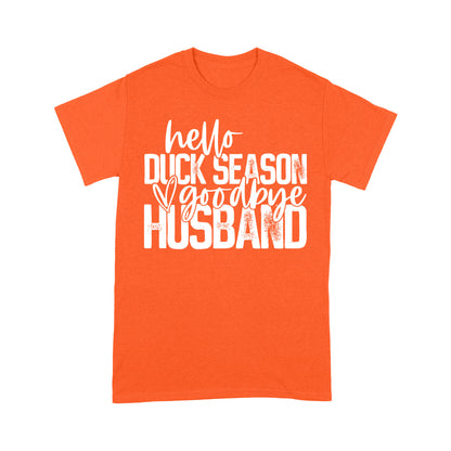 Hello duck season, Goodbye Husband Shirt, duck hunting shirt NQS1288 - Standard T-shirt