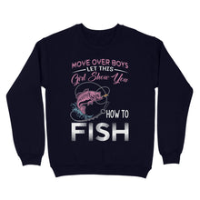 Load image into Gallery viewer, Move over boys let this girl show you how to fish pink women fishing shirts D02 NQS2824 - Standard Crew Neck Sweatshirt