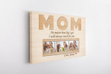 Load image into Gallery viewer, Personalized Mom Canvas - Always Reach for Your, Mother&#39;s Day Gift Custom Photo Collage, I Love You Mom| N2464