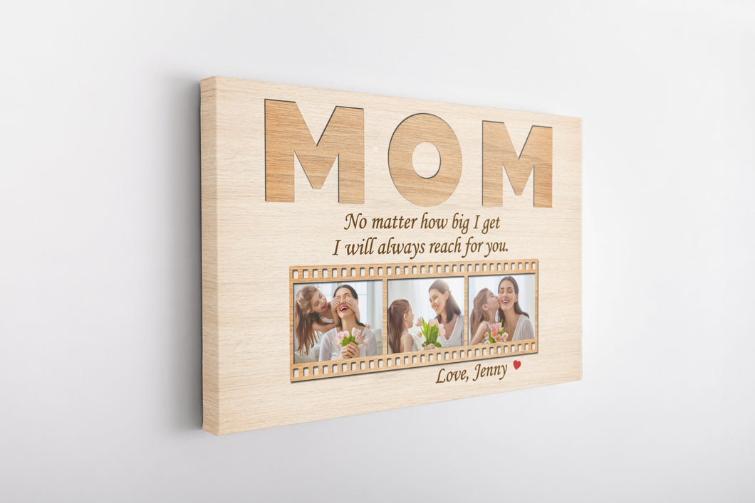 Personalized Mom Canvas - Always Reach for Your, Mother's Day Gift Custom Photo Collage, I Love You Mom| N2464