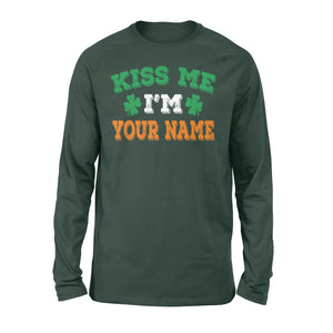 Kiss me I'm Irish Customize Name shirt Perfect gift for St Patrick's day - Standard Long Sleeve