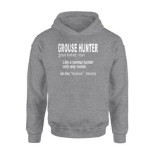 Load image into Gallery viewer, Grouse hunter &quot;Like a normal hunter only way cooler&quot;- Hunting Hoodie for Bird Hunters - FSD1120