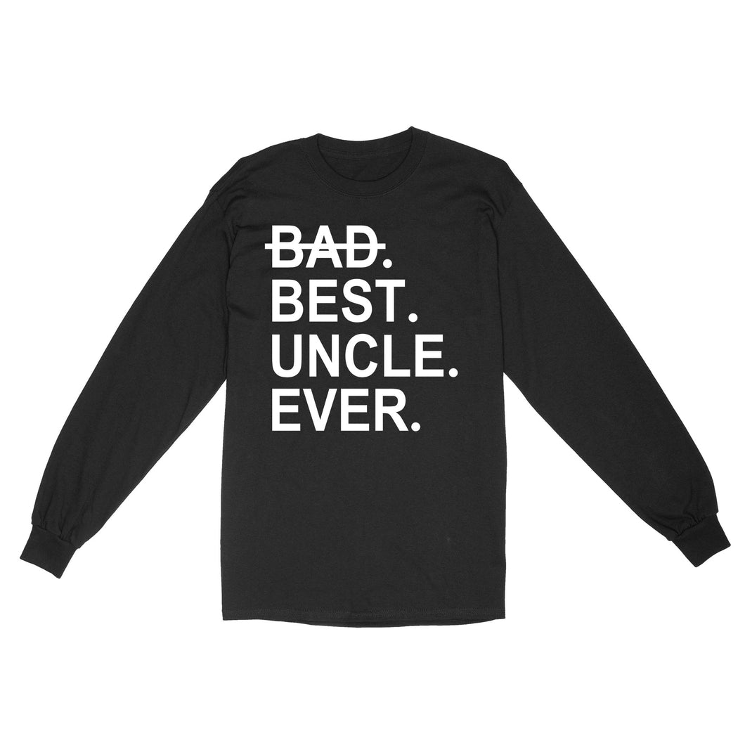 Father's Day Craft Ideas For Uncle, Matching Family Shirt - Best Uncle Ever, Shirts Ideas - Standard Long Sleeve