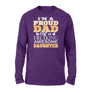 Proud dad of a freaking awesome daughter Shirt and Hoodie - SPH53