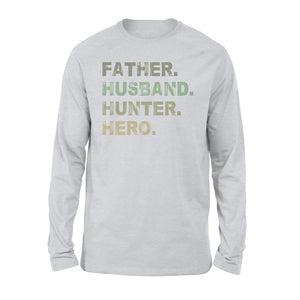 Father Husband Hunter Hero Father's Day Gift - Father & Hunter Long Sleeves Gift - FSD61