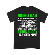Load image into Gallery viewer, Riding Dad T-shirt Raise My Riding Buddy Motocross Dad Racing Father&#39;s Day Gift for Dad Rider| NMS525 A01