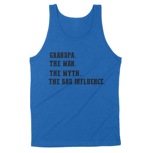 Grandpa, the man, the myth,the bad influence, gift for grandfather  NQS771 - Standard Tank