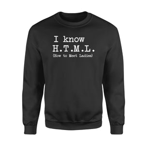 I Know HTML How to Meet Ladies - Standard Crew Neck Sweatshirt