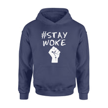 Load image into Gallery viewer, Hashtag stay woke shirt - #Stay woke - Standard Hoodie