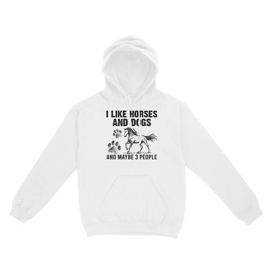 I Like Horses and Dogs and maybe 3 people, funny Horse shirt D03 NQS2710 - Standard Hoodie