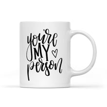 Load image into Gallery viewer, You are my person custom name white mug, valentine gift for her, gift for him 11oz,15oz mug D06 NQS1263