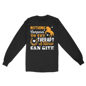 Nothing Compares To The Therapy A Horse Can Give D02 NQS2931 Standard Long Sleeve