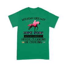 Load image into Gallery viewer, Weekend forecast horse riding with no chance of house cleaning or cooking D02 NQS3273 Standard T-Shirt