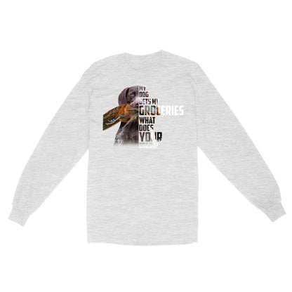 My dog gets my groceries what does your dog do? dog hunting Long sleeve FSD4061D06