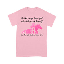 Load image into Gallery viewer, Behind every horse girl who believes in herself is a mom who believed in her first D03 NQS3157 T-Shirt