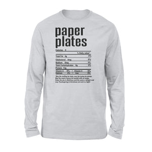 Paper plates nutritional facts happy thanksgiving funny shirts - Standard Long Sleeve