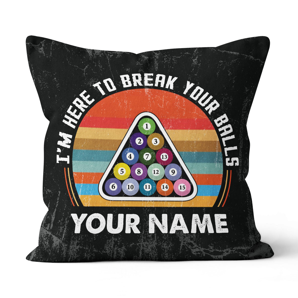 Personalized Funny I'm Here To Break Your Balls Billiard Throw Pillows TDM0805