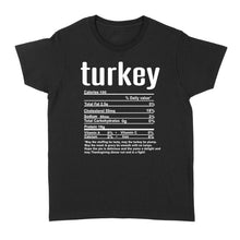 Load image into Gallery viewer, Turkey nutritional facts happy thanksgiving funny shirts - Standard Women&#39;s T-shirt