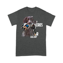 Load image into Gallery viewer, Funny Duck Hunting Dog T-shirt for Duck Hunters with GSP dog FSD4065D06