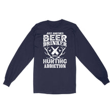 Load image into Gallery viewer, Just another beer drinker with a hunting addiction hunting gift for men Long Sleeve TAD02