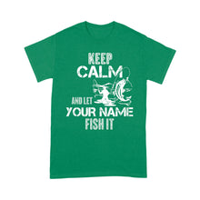 Load image into Gallery viewer, Keep calm and let nick name fish it custom funny fishing shirt, gift for dad, grandpa, fisherman D05 NQS1672- Standard T-shirt