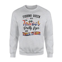 Load image into Gallery viewer, Beautiful Fishing queen Sweat shirt design - &quot;Fishing queen with tattoos, pretty eyes and thick thighs&quot; - great birthday, Christmas gift ideas for fisherwomen - SPH47
