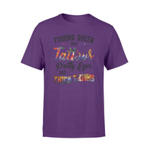 Load image into Gallery viewer, Beautiful Fishing queen T-shirt design - &quot;Fishing queen with tattoos, pretty eyes and thick thighs&quot; - great birthday, Christmas gift ideas for fisherwomen - SPH47