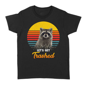 Raccoon Let's Get Trashed Funny Raccoon Lover Gift Raccoon T-Shirt - FSD1457D02