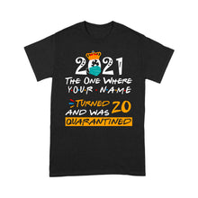 Load image into Gallery viewer, Quarantine Custom name and age Birthday Shirt, Quarantine Birthday Gift D05 NQS1336 T-shirt