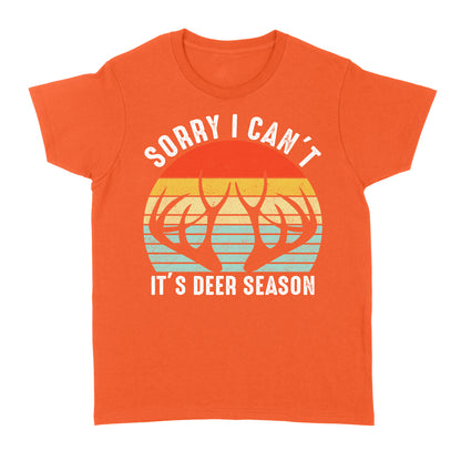 Sorry I can't It's deer season funny vintage hunting deer horn shirt D06 NQS2520 Standard Women's T-shirt