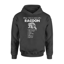 Load image into Gallery viewer, Funny Raccoon Hoodie Things I have in common with a Raccoon TShirt Raccoon Animal gift - FSD1459D02