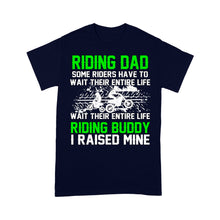 Load image into Gallery viewer, Riding Dad T-shirt Raise My Riding Buddy Motocross Dad Racing Father&#39;s Day Gift for Dad Rider| NMS525 A01