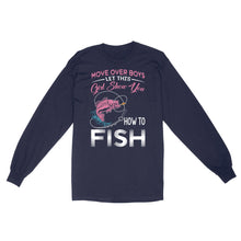 Load image into Gallery viewer, Move over boys let this girl show you how to fish pink women fishing shirts D02 NQS2824 - Standard Long Sleeve