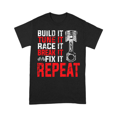 Motorcycle Men T-shirt - Built It Tune It Race It Break It Fix It Repeat - Cool Motocross Biker Tee| NMS234 A01