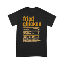 Load image into Gallery viewer, Fried chicken nutritional facts happy thanksgiving funny shirts - Standard T-shirt