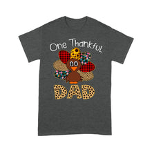 Load image into Gallery viewer, One thankful dad thanksgiving gift for him - Standard T-shirt