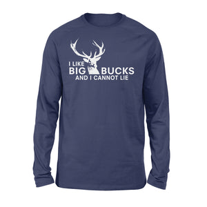 I Like Big Bucks And I Cannot Lie Long Sleeves - FSD62
