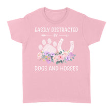 Load image into Gallery viewer, Easily Distracted By Dogs And Horses D06 NQS3122 Women&#39;s T-shirt