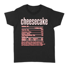 Load image into Gallery viewer, Cheesecake nutritional facts happy thanksgiving funny shirts - Standard Women&#39;s T-shirt