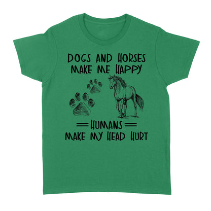 Dogs and horses make me happy humans make my head hurt D01 NQS2894 Standard Women's T-shirt