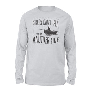 Sorry Can't Talk I'm On Another Line Fishing shirt, fisherman Long Sleeve NQSD304