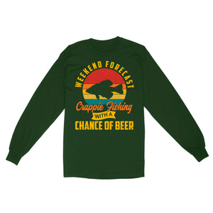 Weekend forecast crappie fishing with a chance of beer D06 NQS2273 - Standard Long Sleeve