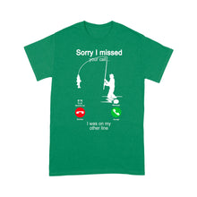 Load image into Gallery viewer, Funny fishing shirt sorry I missed your call, I was on my other line D06 NQS1371 - Standard T-shirt