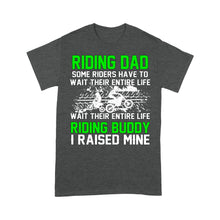 Load image into Gallery viewer, Riding Dad T-shirt Raise My Riding Buddy Motocross Dad Racing Father&#39;s Day Gift for Dad Rider| NMS525 A01