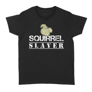 Squirrel Slayer Funny Squirrel Hunting Squirrel Hunters T-Shirt - FSD919