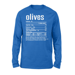 Olives nutritional facts happy thanksgiving funny shirts - Standard Long Sleeve