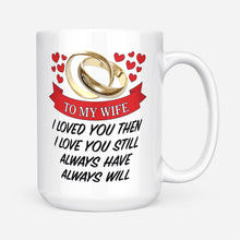 Load image into Gallery viewer, To my wife - I loved you mug