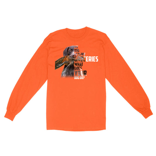 My dog gets my groceries what does your dog do? dog hunting Long sleeve FSD4061D06